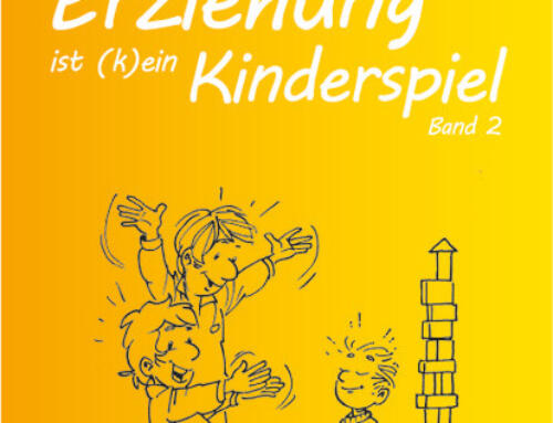 „Erziehung ist (k)ein Kinderspiel!“ – Band 2