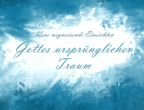 Gottes ursprünglicher Traum